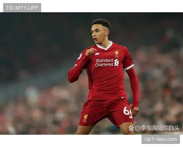 特伦特·亚历山大-阿诺德长期攻强守弱争议解析 特伦特·亚历山大-阿诺德长期攻强守弱争议解析